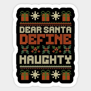 Dear Santa Define Naughty...? Sticker